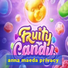 anna maeda privacy